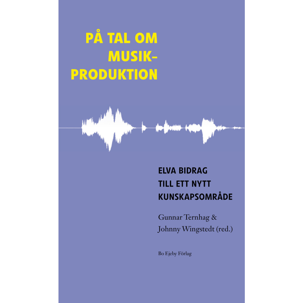 Produktbild för På tal om musikproduktion : elva bidrag till ett nytt kunskapsområde (häftad)