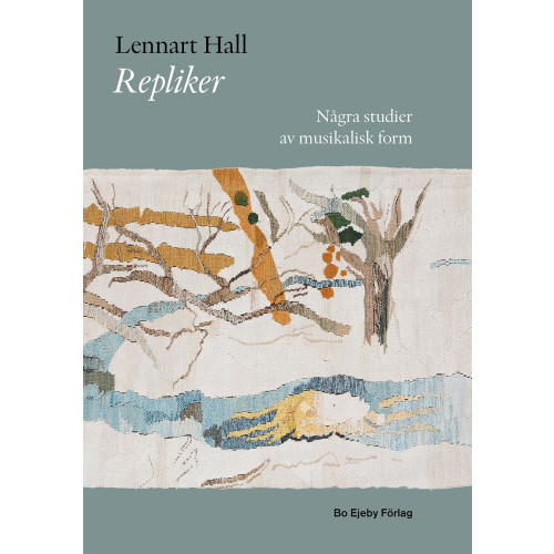Lennart Hall Repliker : några studier av musikalisk form (inbunden)