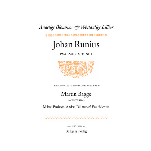 Johan Runius Andelige Blommor & Werldzlige Lillior (inbunden)