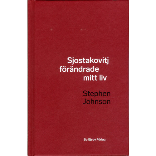 Stephen Johnson Sjostakovitj förändrade mitt liv (inbunden)