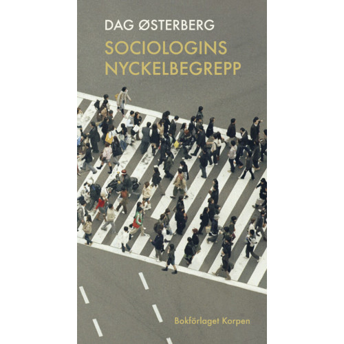 Dag Österberg Sociologins nyckelbegrepp och deras ursprung (häftad)
