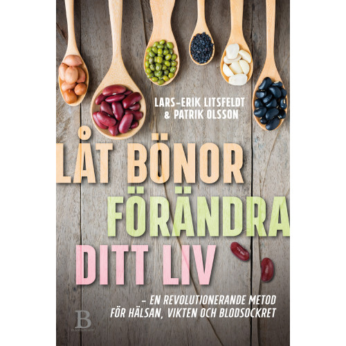 Lars-Erik Litsfeldt Låt bönor förändra ditt liv (pocket)