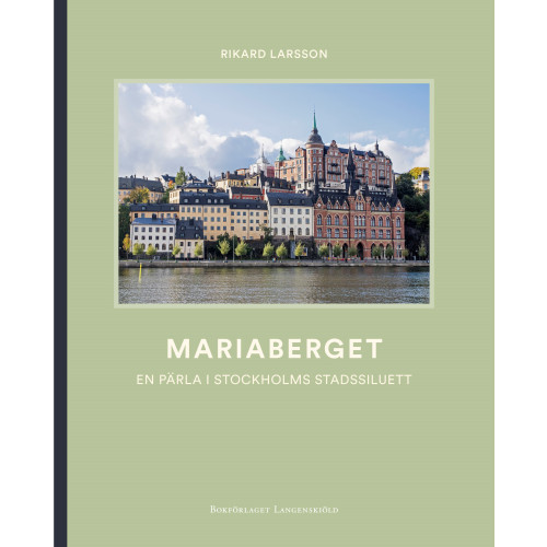 Rikard Larsson Mariaberget - En pärla i Stockholms stadssiluett (bok, danskt band)