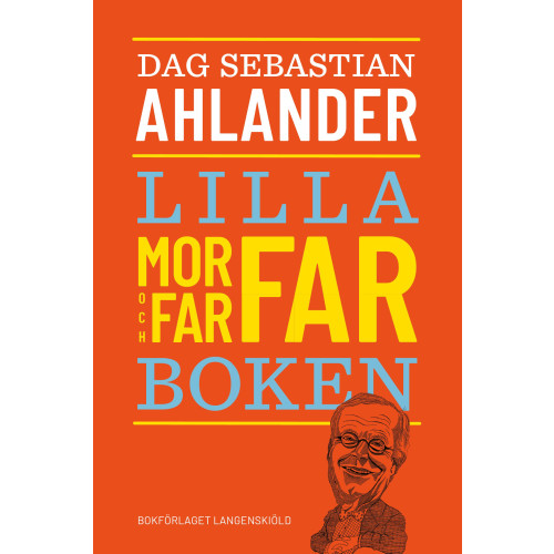 Dag Sebastian Ahlander Lilla morfar- och farfarboken (inbunden)
