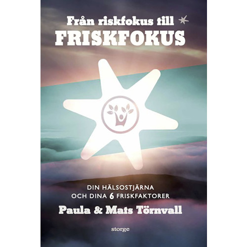 Paula Törnvall Från riskfokus till friskfokus : din hälsostjärna och dina 6 friskfaktorer (bok, danskt band)