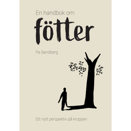Pa Sandberg En handbok om fötter : ett nytt perspektiv på kroppen (inbunden)