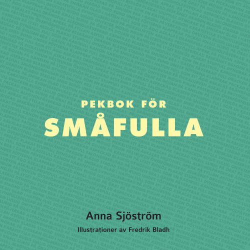 Anna Sjöström Pekbok för småfulla (bok, board book)