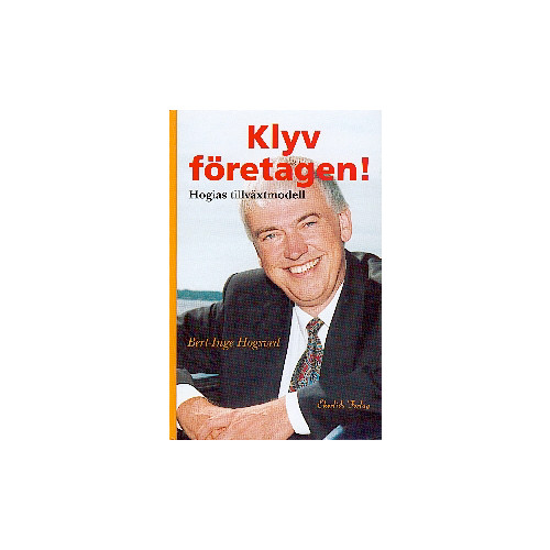 Bert-Inge Hogsved Klyv företagen! (inbunden)