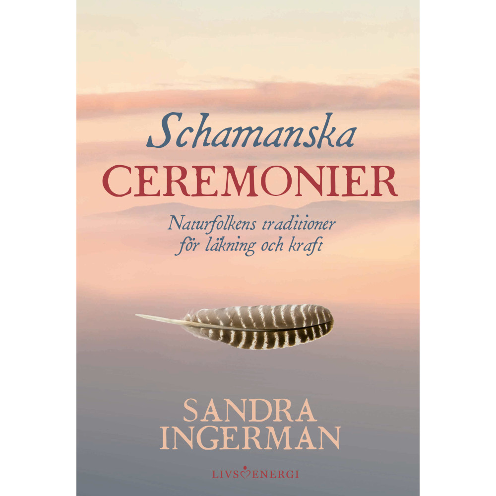 Produktbild för Schamanska ceremonier : naturfolkens traditioner för läkning och kraft (bok, kartonnage)