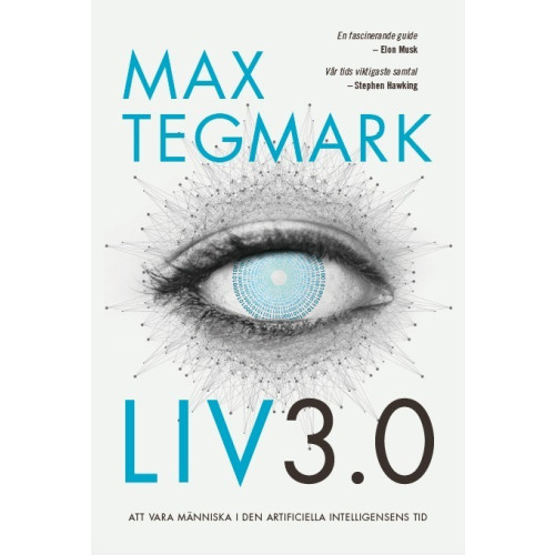 Max Tegmark Liv 3.0 : Att vara människa i den artificiella intelligensens tid (häftad)