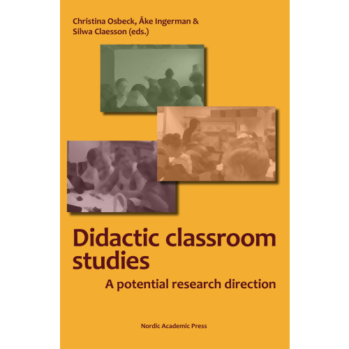 Nordic Academic Press Didactic classroom studies : a potential research direction (inbunden, eng)