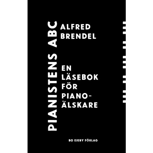 Bo Ejeby Förlag Pianistens ABC : en läsebok för pianoälskare (inbunden)