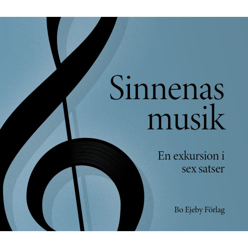 Bo Ejeby Förlag Sinnenas musik : en exkursion i sex satser (bok, danskt band)