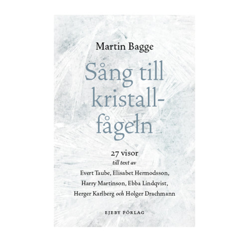 Martin Bagge Sång till kristallfågeln 27 visor (inbunden)