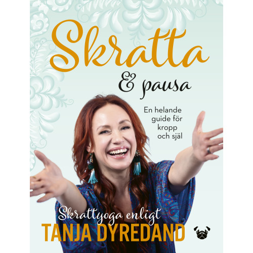 Tanja Dyredand Skratta & pausa : en helande guide för kropp och själ (bok, flexband)