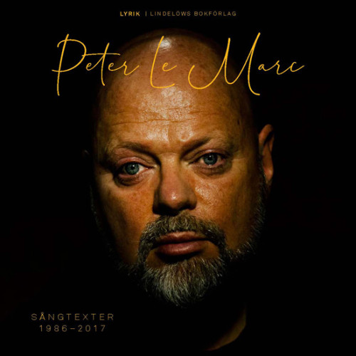 Peter LeMarc Sångtexter 1986-2017 (inbunden)