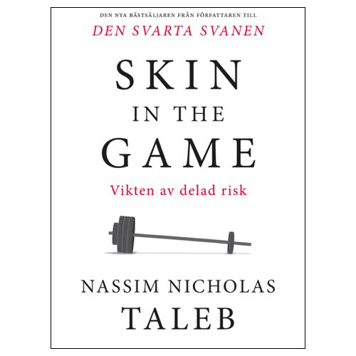 Nassim Nicholas Taleb Skin in the game : vikten av delad risk (inbunden)