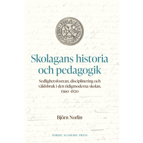 Björn Norlin Skolagans historia och pedagogik (inbunden)