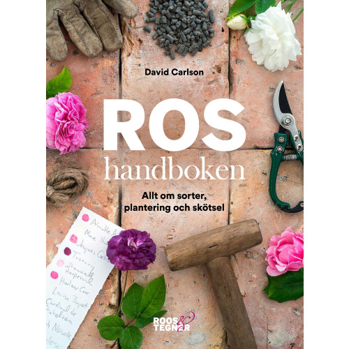 David Carlson Roshandboken : allt om sorter, plantering och skötsel (bok, flexband)