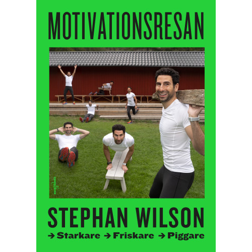 Stephan Wilson Motivationsresan : starkare, friskare, piggare (inbunden)
