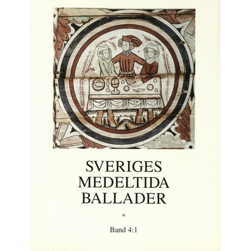 Gidlunds förlag Sveriges medeltida ballader Band 4:1 (inbunden)