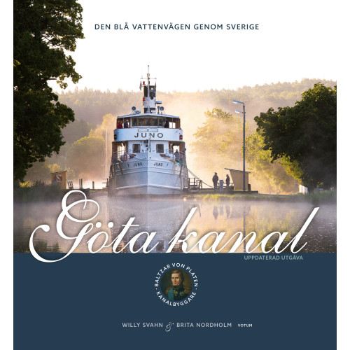 Willy Svahn Göta kanal : den blå vattenvägen genom Sverige (inbunden)