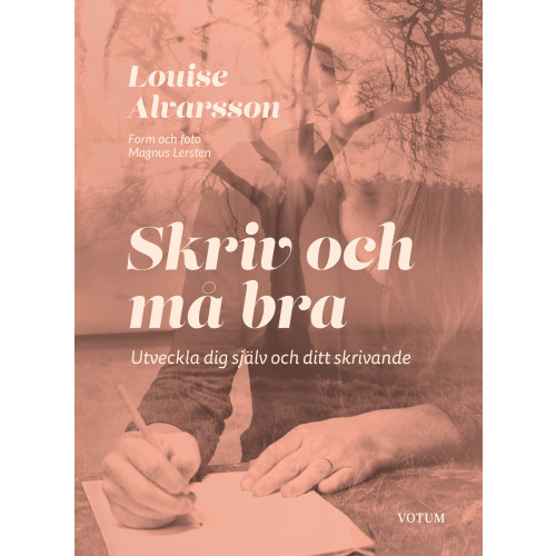 Louise Alvarsson Skriv och må bra (inbunden)