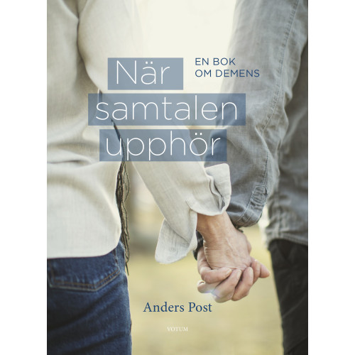 Anders Post När samtalen upphör : en bok om demens (inbunden)