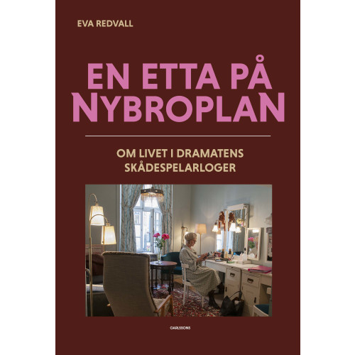 Eva Redvall En etta på Nybroplan : om livet i Dramatens skådespelarloger (inbunden)