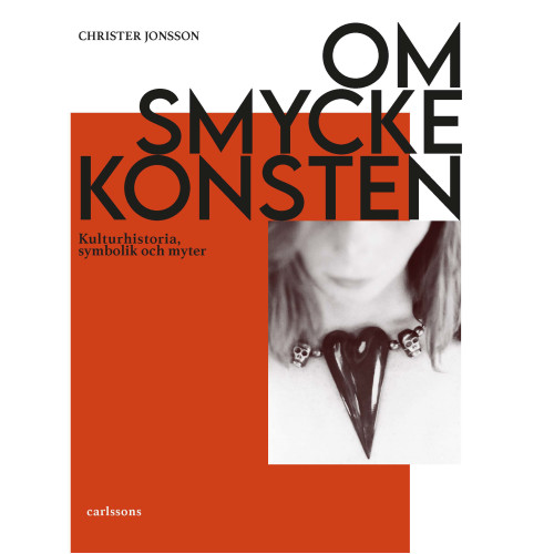 Christer Jonsson Om smyckeskonsten : kulturhistoria, symbolik och myter (inbunden)