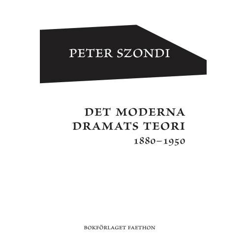Peter Szondi Det moderna dramats teori 1880-1950 (inbunden)