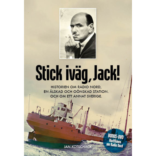 Premium Publishing Stick, iväg Jack! : historien om Radio Nord en älskad och oönskad station och om ett annat Sverige (inbunden)