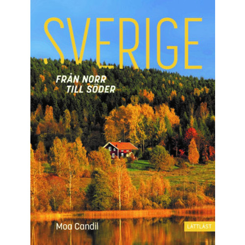 Moa Candil Sverige : från norr till söder (inbunden)