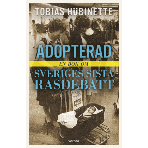 Tobias Hübinette Adopterad : en bok om Sveriges sista rasdebatt (bok, danskt band)