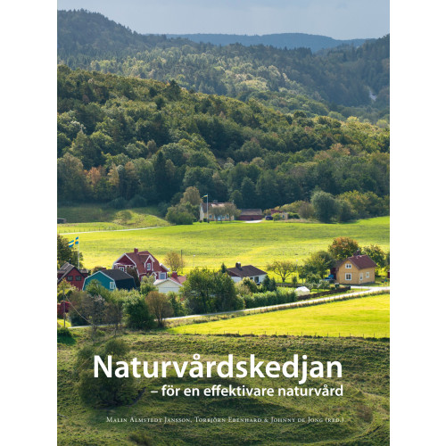 Malin Almstedt Jansson Naturvårdskedjan : för en effektiv naturvård (inbunden)