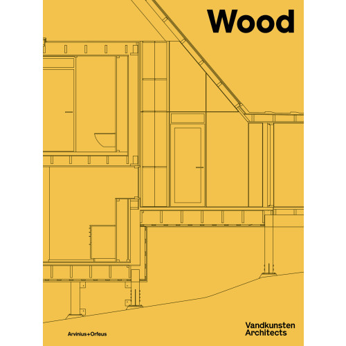 Kim Dalgaard Wood : Vandkunsten Architects (bok, flexband, eng)