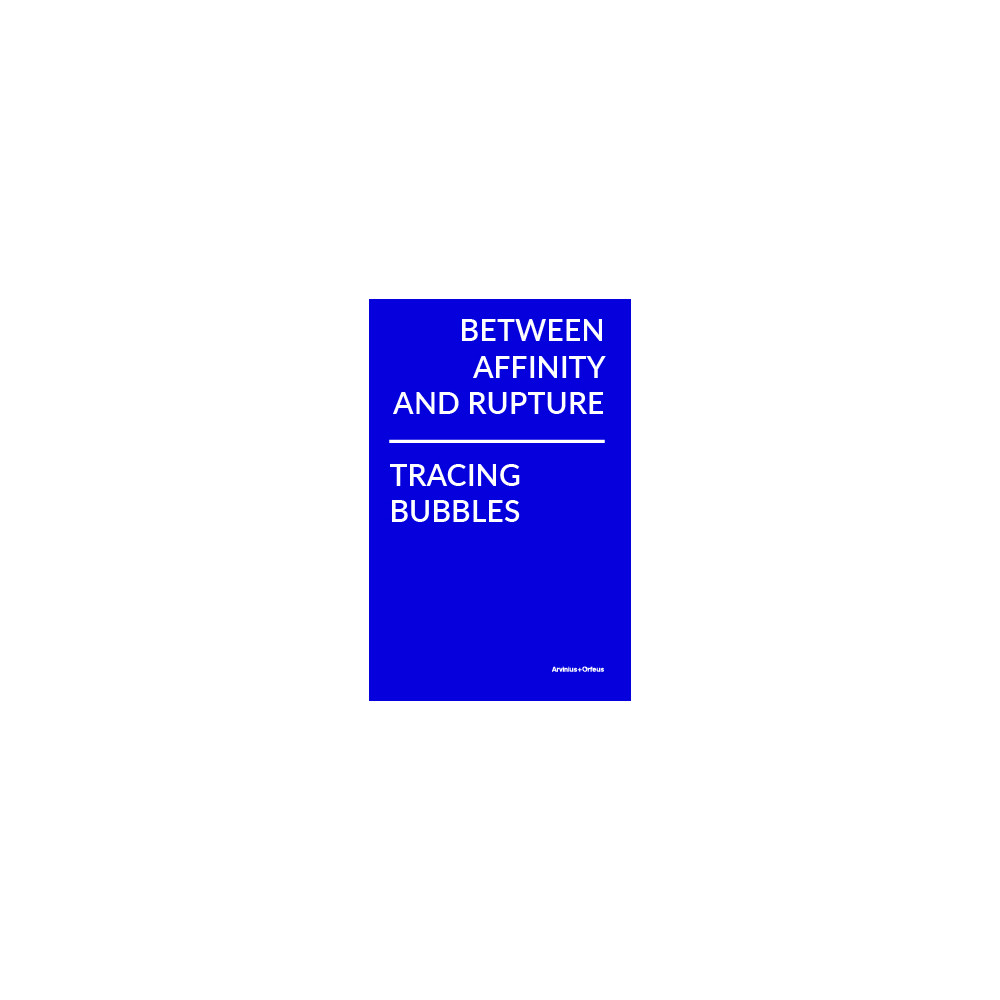Produktbild för Between Affinity and Rupture: Tracing Bubbles (inbunden, eng)