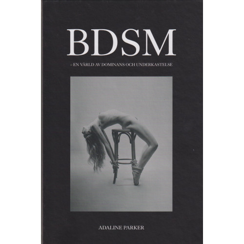 Adaline Parker BDSM : en värld av dominans och underkastelse (inbunden)