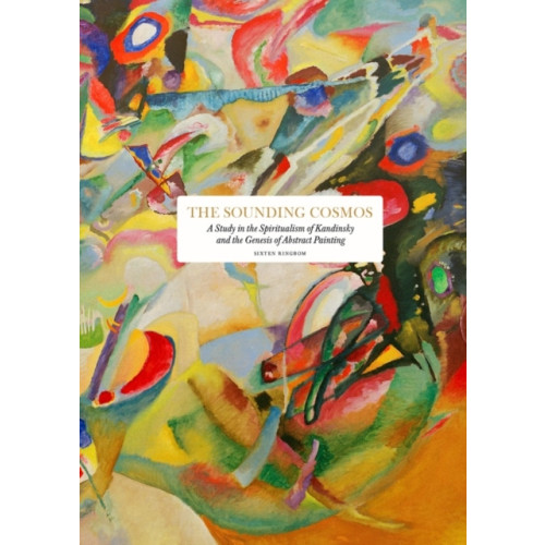 Sixten Ringbom The sounding cosmos : a study in the spiritualism of Kandinsky and the genesis of abstract painting (bok, klotband, eng)