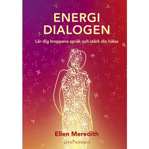 Ellen Meredith Energidialogen : lär dig kroppens språk och stärk din hälsa (inbunden)