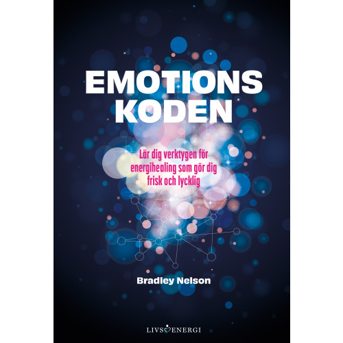 Livsenergi Emotionskoden : lär dig verktygen för energihealing som gör dig frisk och lycklig (bok, danskt band)