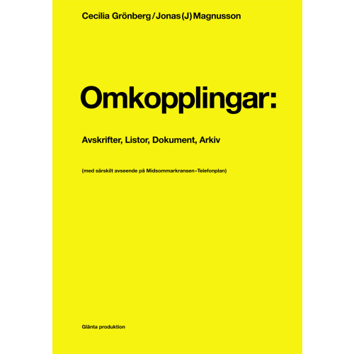 Jonas J. Magnusson Omkopplingar : avskrifter, listor, dokument, arkiv (inbunden)
