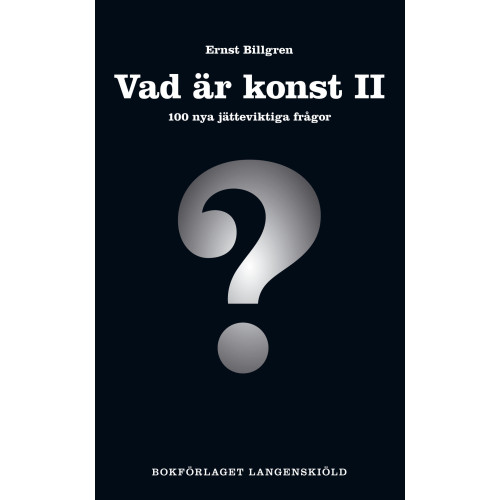 Ernst Billgren Vad är konst. 2, 100 nya jätteviktiga frågor (pocket)