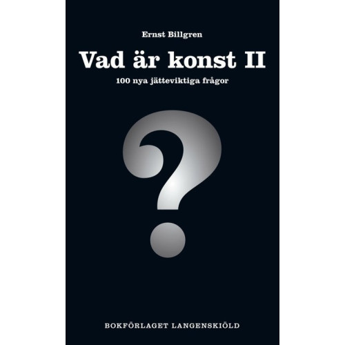 Ernst Billgren Vad är konst. 2, 100 nya jätteviktiga frågor (inbunden)