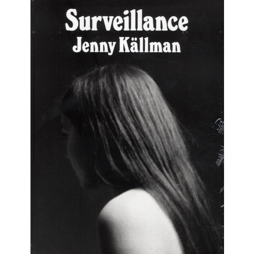 Art and Theory Surveillance Jenny Källman (inbunden, eng)