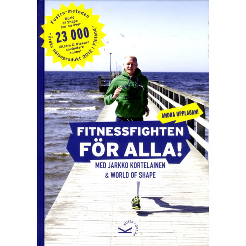 Jarkko Kortelainen Fitnessfighten för alla! : med Jarkko Kortelainen & World of Shape (inbunden)