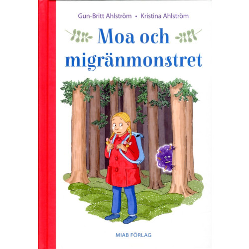 Gun-Britt Ahlström Moa och migränmonstret (inbunden)