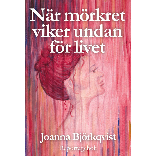 Joanna Björkqvist När mörkret viker undan för livet (bok, danskt band)