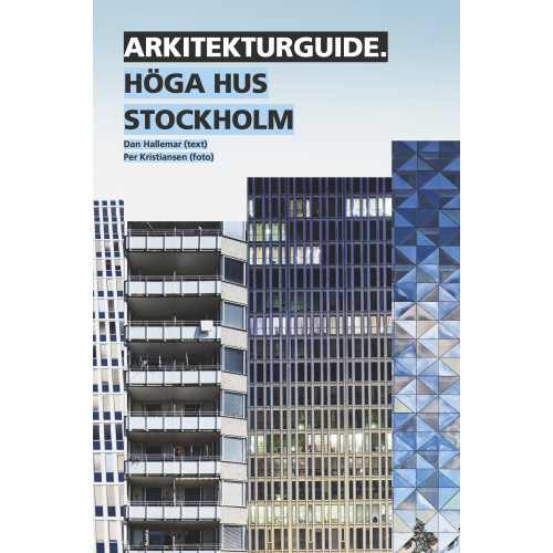 Dan Hallemar Arkitekturguide: Höga hus Stockholm (bok, flexband)