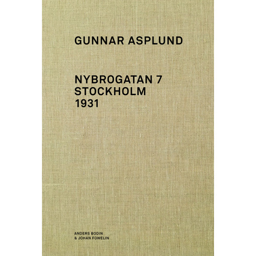 Anders Bodin Gunnar Asplund Nybrogatan 7 Stockholm 1931 (inbunden)